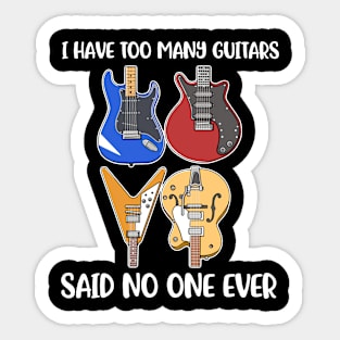 I Have Too Many Guitars Funny Guitar Gift Sticker